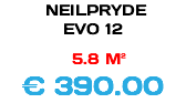  NEILPRYDE EVO 12 5.8 M² € 390.00