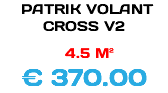 &nbsp;PATRIK VOLANT CROSS V2 4.5 M² € 370.00