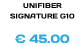 UNIFIBER SIGNATURE G10 € 45.00