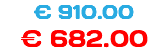 € 910.00 € 682.00
