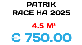 PATRIK RACE HA 2025 4.5 M² € 750.00