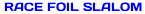RACE FOIL SLALOM