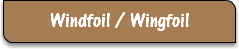 Windfoil / Wingfoil