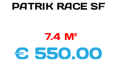 PATRIK RACE SF 7.4 M² € 550.00