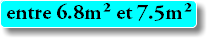 entre 6.8m² et 7.5m²